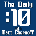 matt chernoff, the daily 10